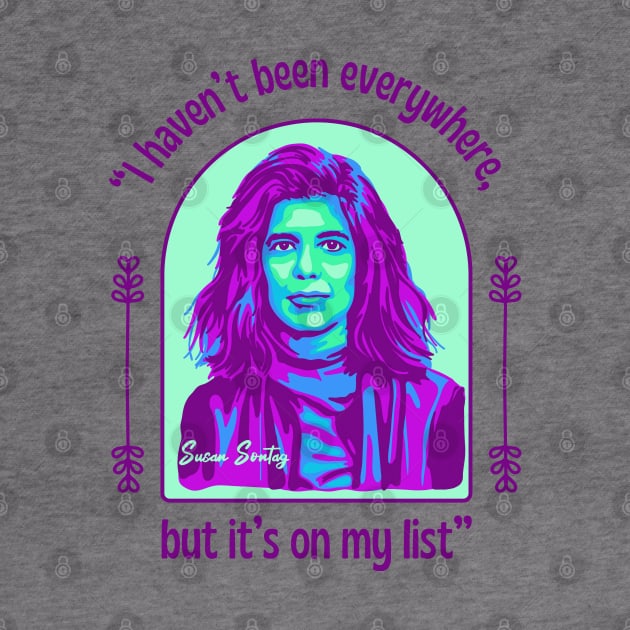 Susan Sontag Portrait and Quote by Slightly Unhinged